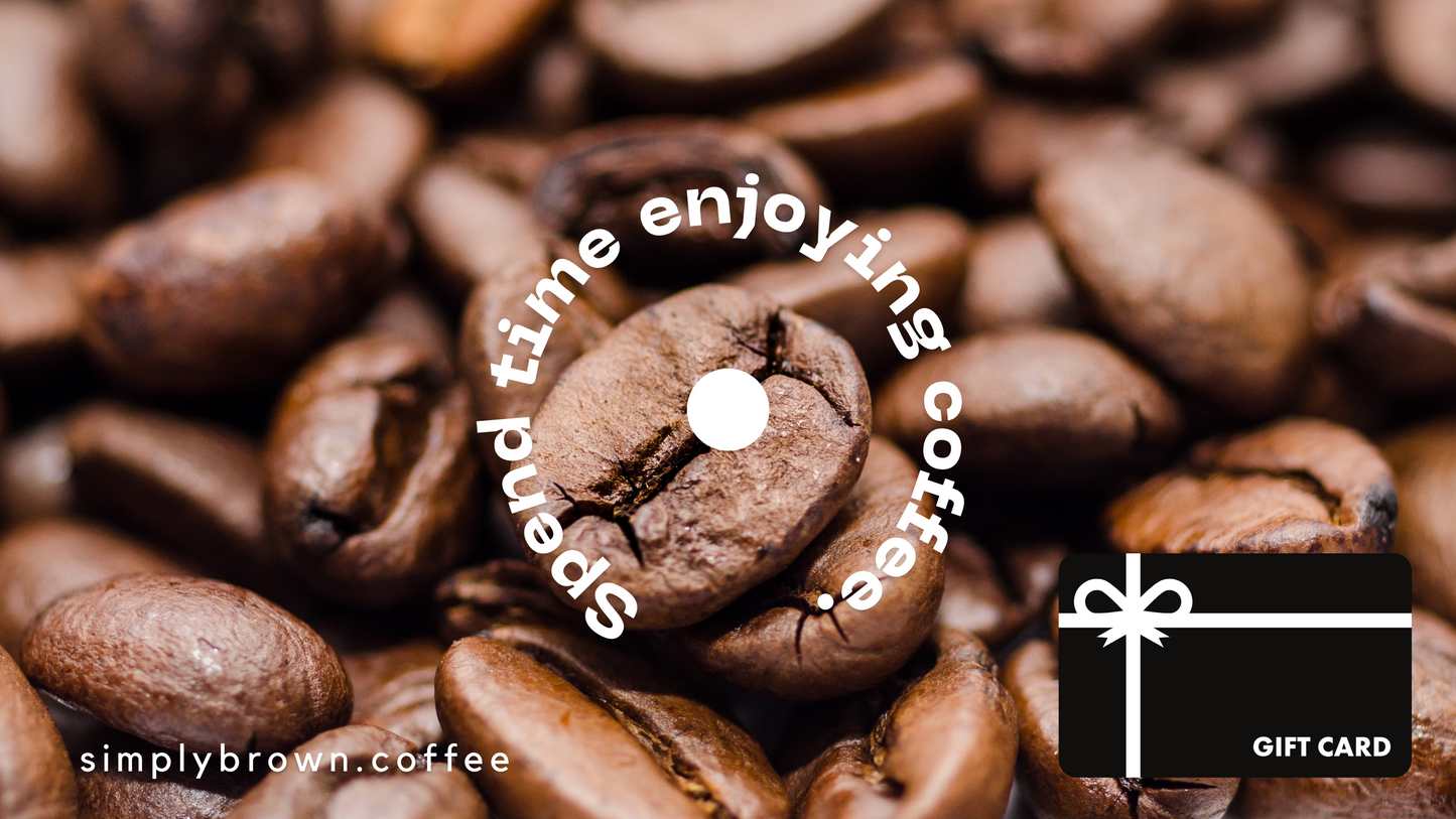 Simply Brown Coffee Gift Card - Simply Brown Coffee